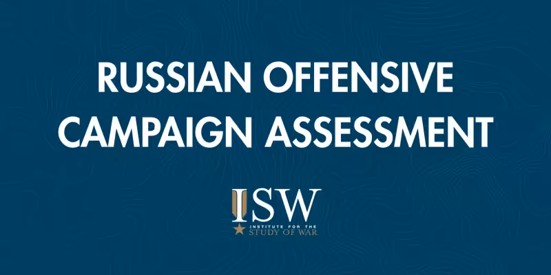 Russian Offensive Campaign Assessment, May 7, 2026
